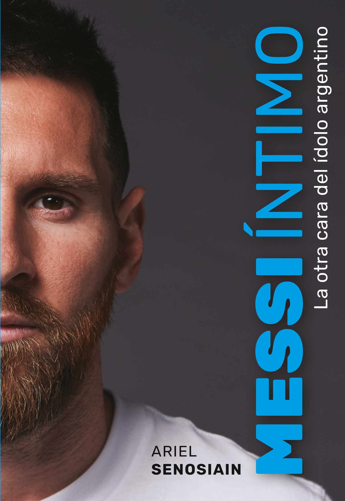 MESSI ÍNTIMO. LA OTRA CARA DEL ÍDOLO