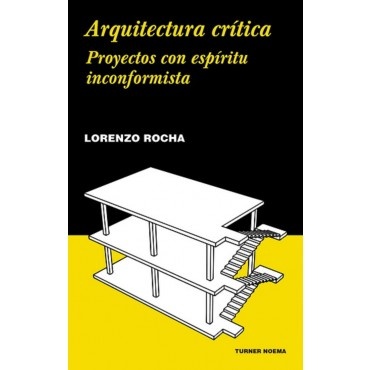 ARQUITECTURA CRÍTICA. PROYECTOS CON ESPÍRITU INCONFORMISTA