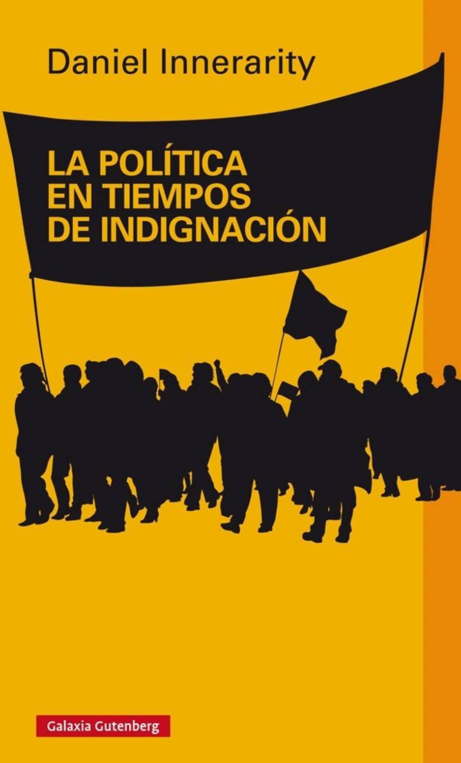 LA POLITICA EN TIEMPOS DE INDIGNACION