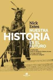 NUESTRA HISTORIA ES EL FUTURO. LA LUCHA SIUX