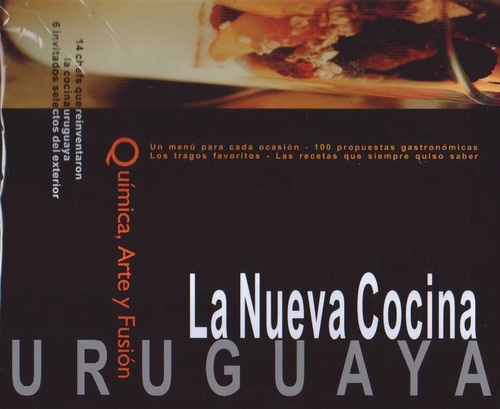 LA NUEVA COCINA URUGUAYA. QUÍMICA, ARTE Y FUSIÓN