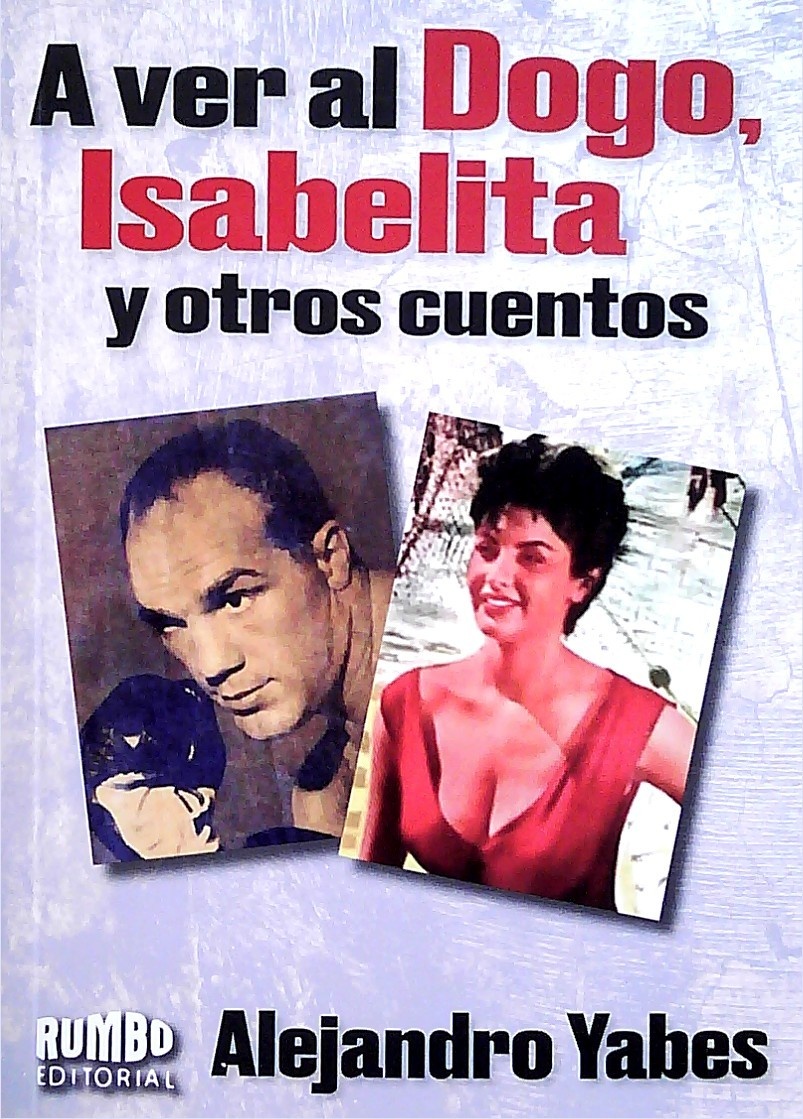 A VER AL DOGO, ISABELITA Y OTROS CUENTOS