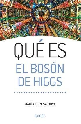 QUÉ ES EL BOSÓN DE HIGGS