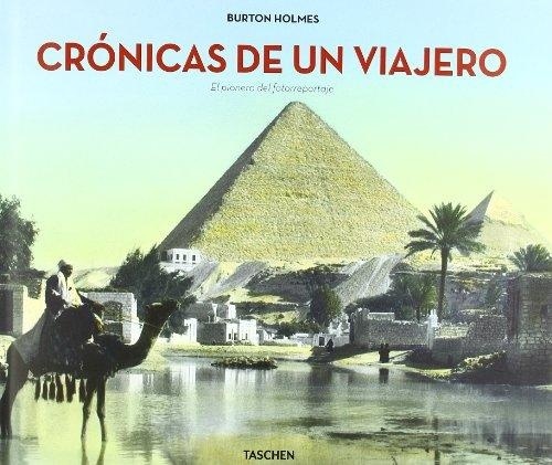 CRÓNICAS DE UN VIAJERO. EL PIONERO DEL FOTORREPORTAJE