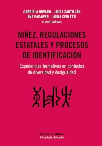 NIÑEZ, REGULACIONES ESTATALES Y PROCESOS DE IDENTIFICACIÓN