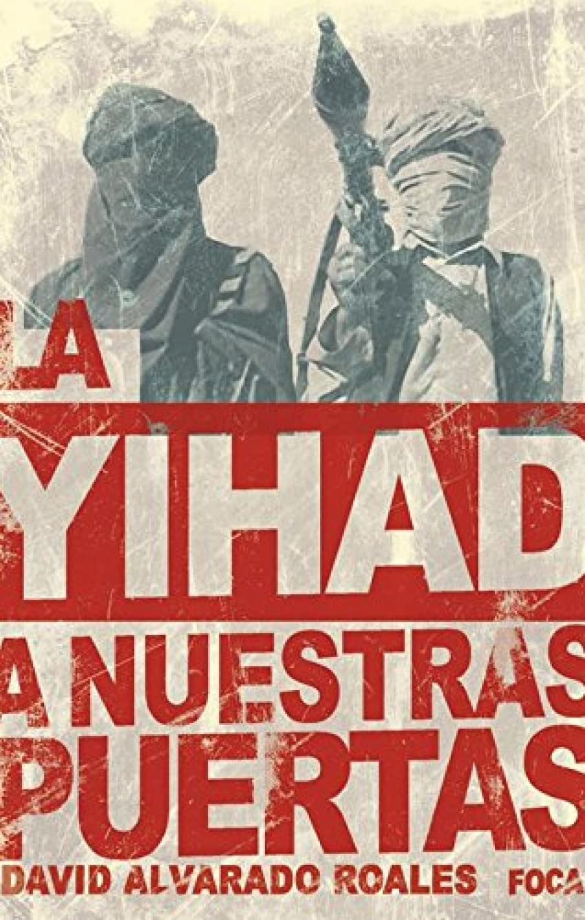 YIHAD A NUESTRAS PUERTAS: LA AMENAZA DE AL QAEDA EN MAGREB
