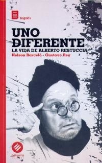 UNO DIFERENTE. LA VIDA DE ALBERTO RESTUCCIA
