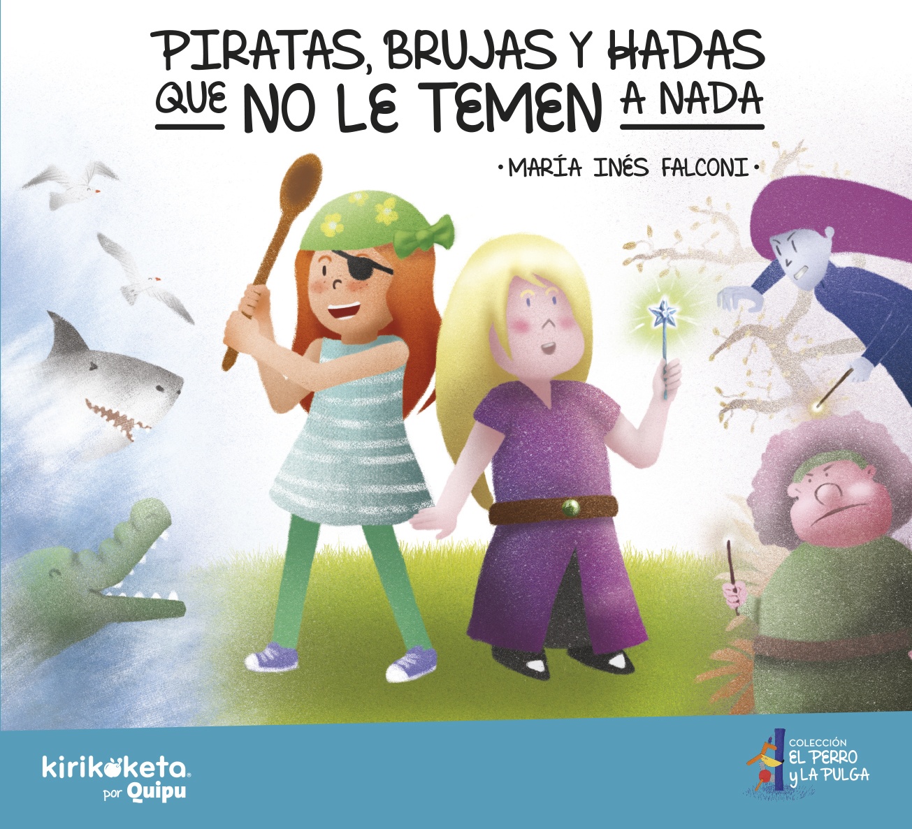 PIRATAS, BRUJAS Y HADAS QUE NO LE TEMEN A NADA