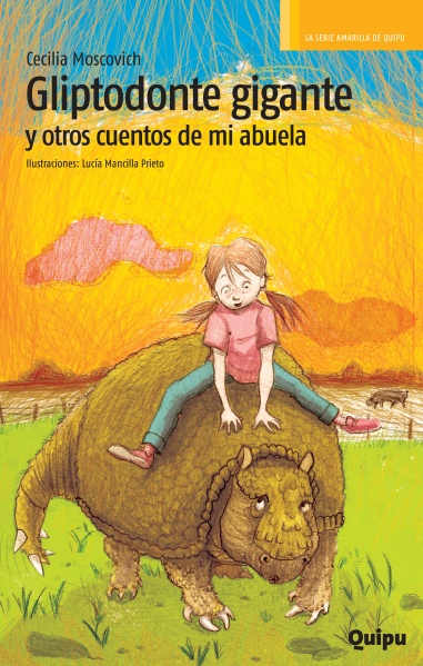 GLIPTODONTE GIGANTE Y OTROS CUENTOS DE MI ABUELA