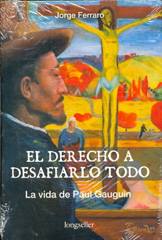 EL DERECHO A DESAFIARLO TODO (LA VIDA DE PAUL GAUGUIN)