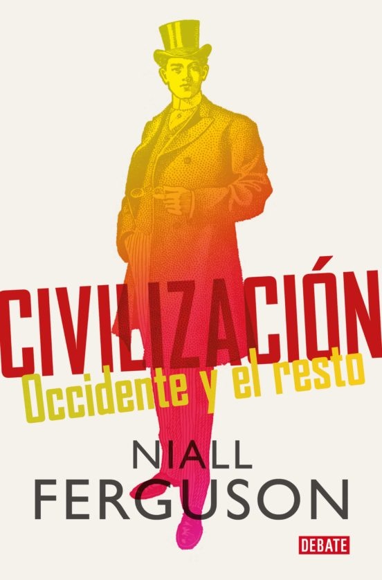 CIVILIZACION: OCCIDENTE Y EL RESTO