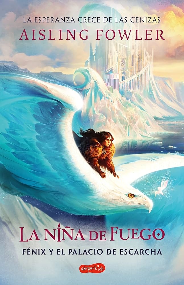 LA NIÑA DE FUEGO. FENIX Y EL PALACIO DE LA ESCARCHA