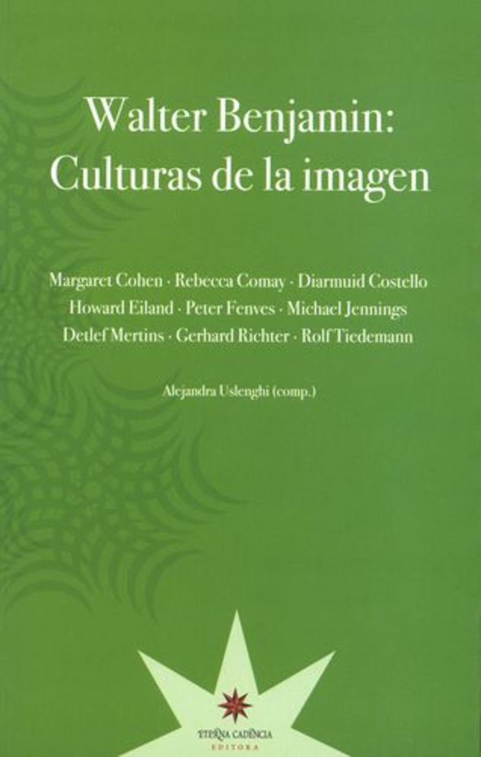 WALTER BENJAMIN: CULTURAS DE LA IMAGEN