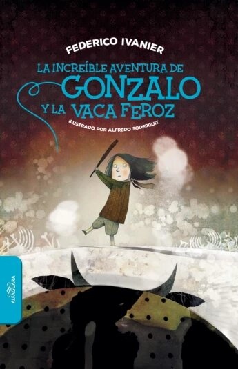 LA INCREÍBLE AVENTURA DE GONZALO Y LA VACA FEROZ