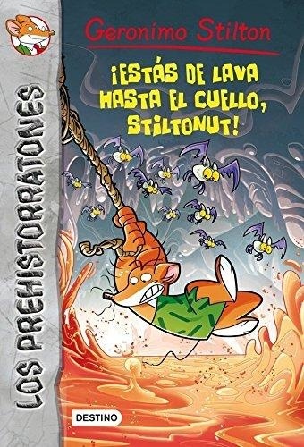 ¡ESTAS DE LAVA HASTA EL CUELLO, STILTONUT! GERONIMO STILTON
