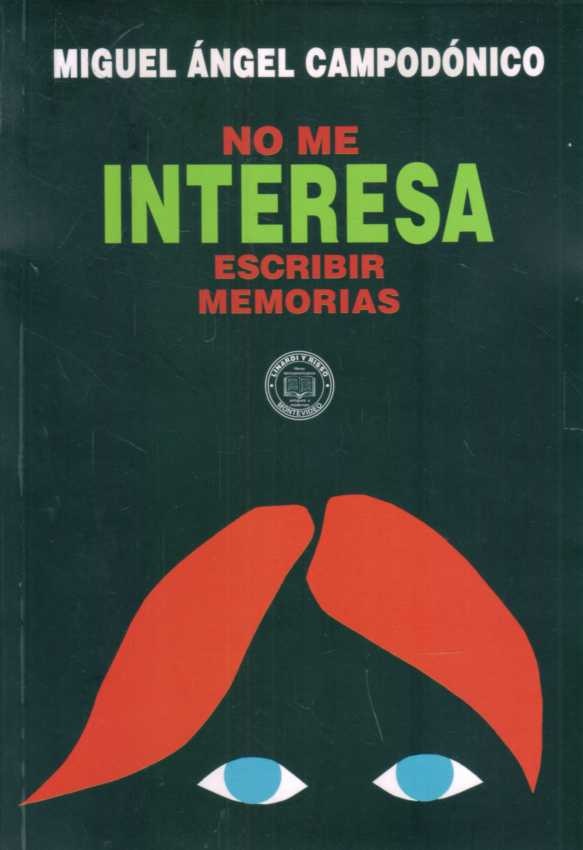 NO ME INTERESA ESCRIBIR MEMORIAS