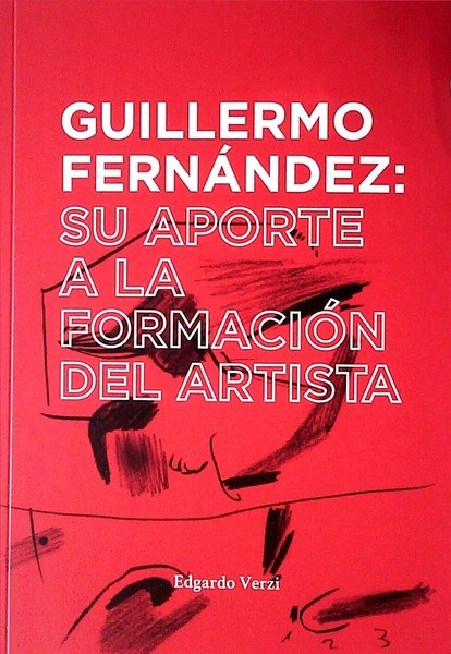 GUILLERMO FERNÁNDEZ: SU APORTE A LA FORMACIÓN DEL ARTISTA