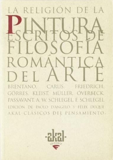RELIGIÓN DE LA PINTURA: ESCRITOS DE FILOSOFÍA ROMÁNTICA DEL ARTE