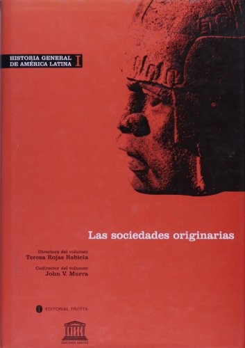 HISTORIA GENERAL DE AMERICA LATINA I. LAS SOCIEDADES ORIGINALES