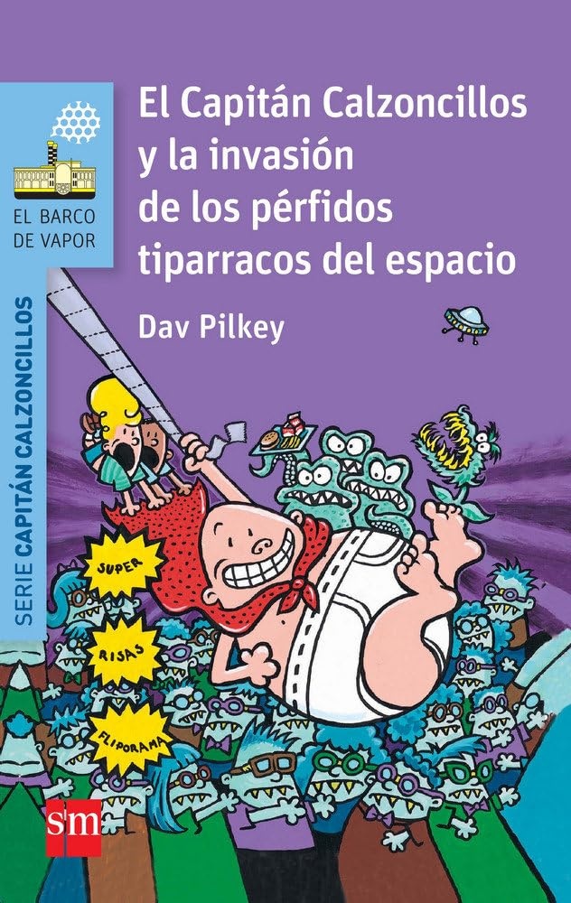 EL CAPITÁN CALZONCILLO Y LA INVASIÓN DE LOS PÉRFIDOS TIPARRACOS DEL ESPACIO