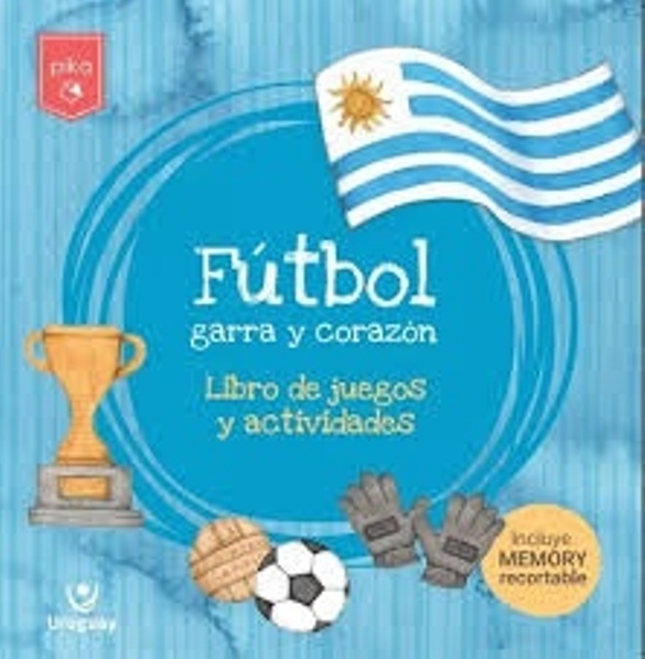 FÚTBOL, GARRA Y CORAZÓN