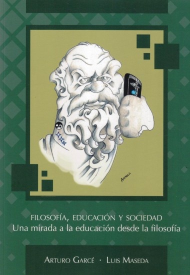 FILOSOFÍA, EDUCACIÓN Y SOCIEDAD. UNA MIRADA A LA EDUCACIÓN DESDE LA FILOSOFÍA