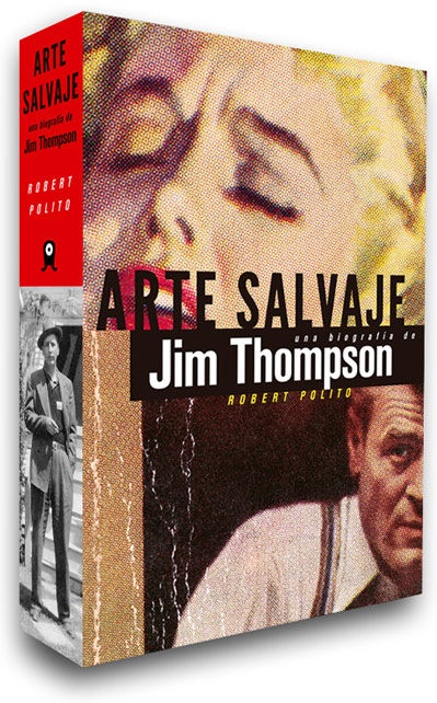 ARTE SALVAJE: UNA BIOGRAFIA DE JIM THOMPSON