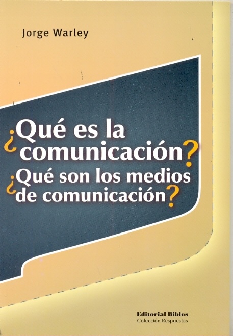 QUÉ ES LA COMUNICACIÓN? ¿QUÉ SON LOS MEDIOS DE COMUNICACIÓN?