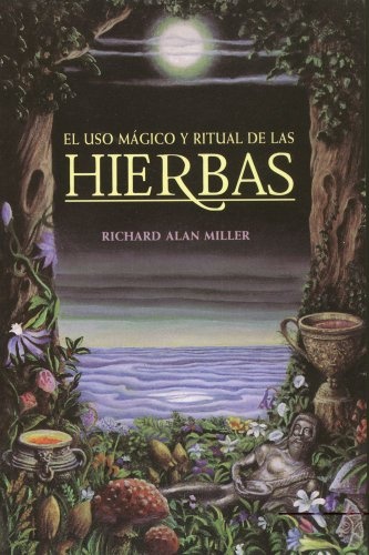 EL USO MÁGICO Y RITUAL DE LAS HIERBAS