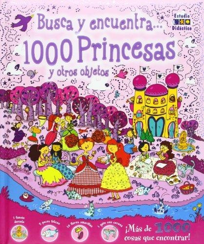 BUSCA Y ENCUENTRA 1000 PRINCESAS Y OTROS OBJETOS