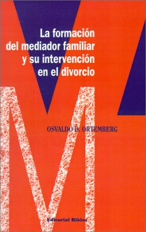 LA FORMACIÓN DEL MEDIADOR FAMILIAR Y SU INTERVENCIÓN EN EL DIVORCIO
