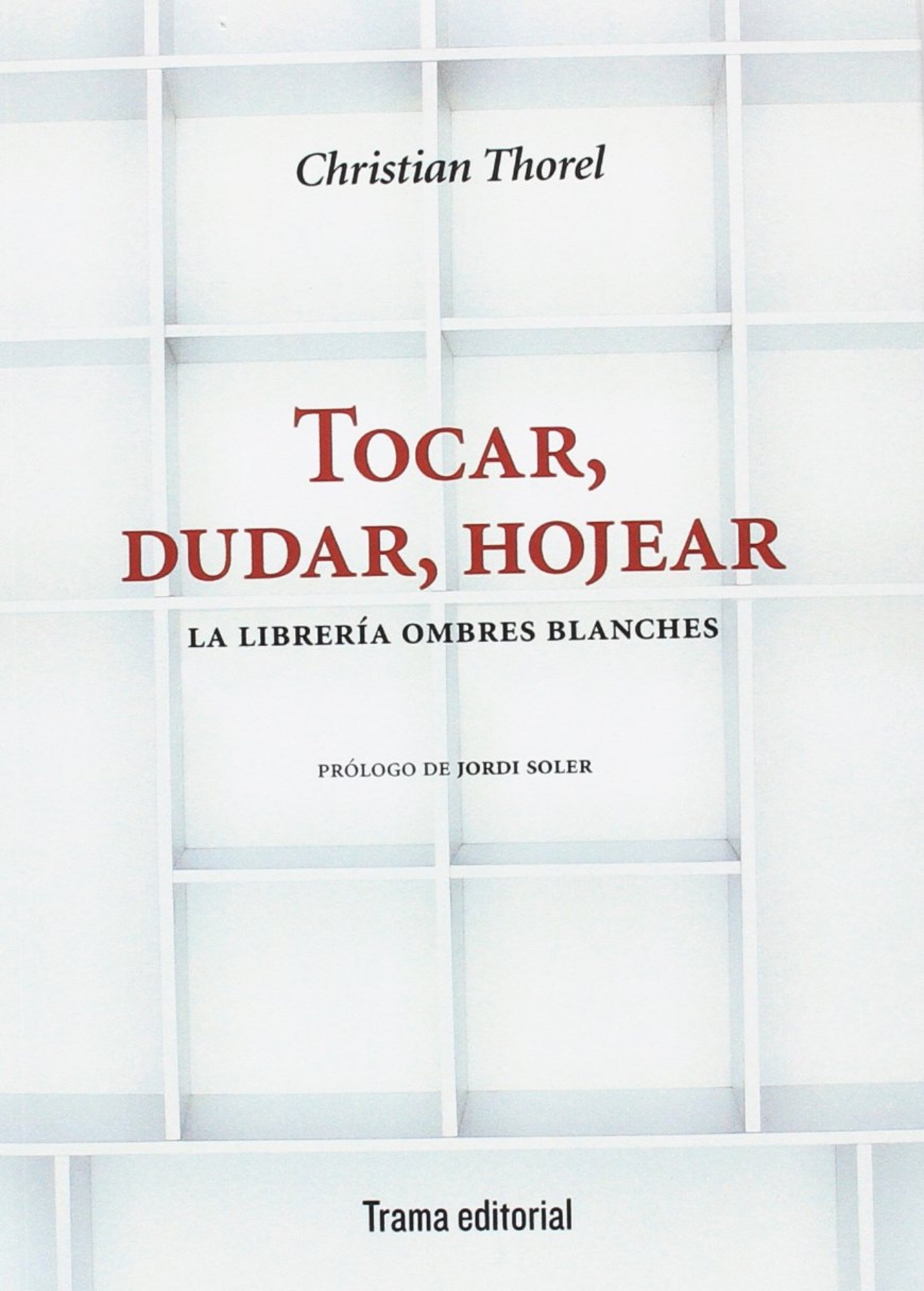 TOCAR, DUDAR, HOJEAR