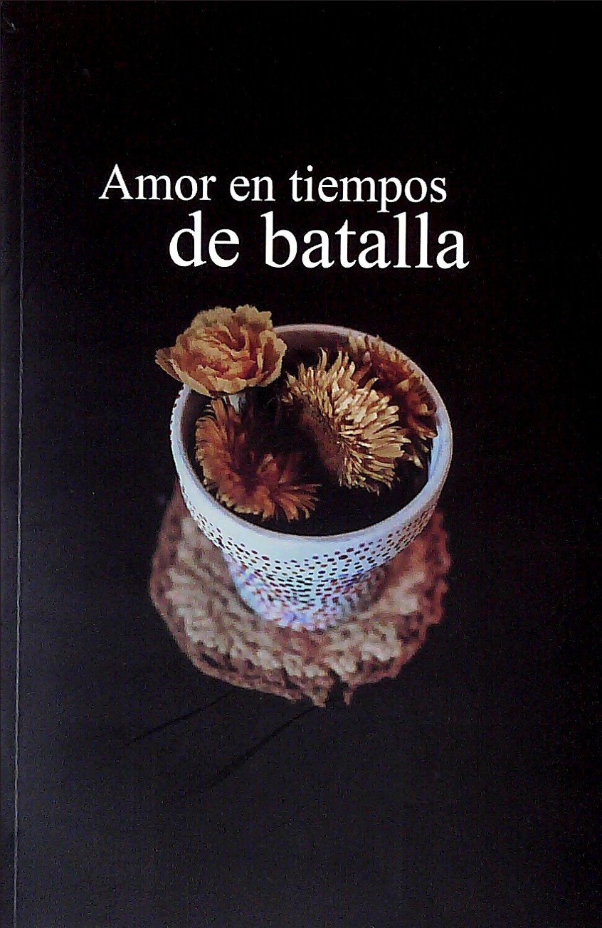 AMOR EN TIEMPOS DE BATALLA