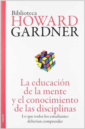 LA EDUCACIÓN DE LA MENTE Y EL CONOCIMIENTO DE LAS DISCIPLINAS