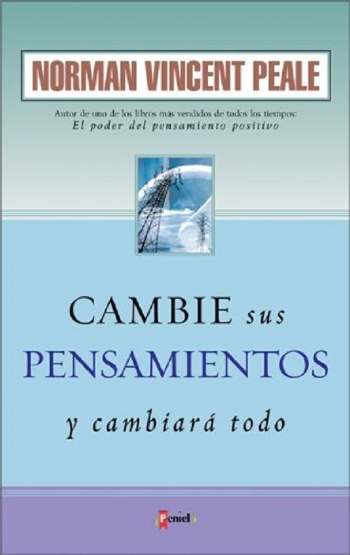 CAMBIE SUS PENSAMIENTOS Y CAMBIARÁ TODO