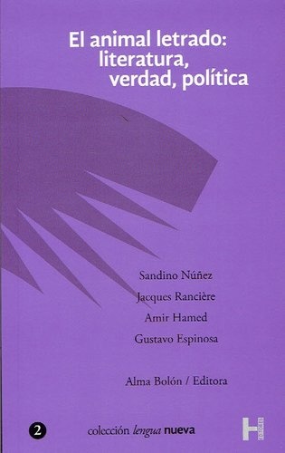 EL ANIMAL LETRADO: LITERATURA, VERDAD , POLITICA.