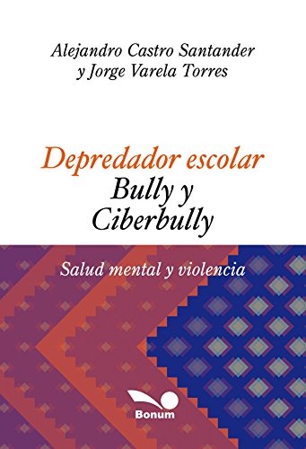 DEPREDADOR ESCOLAR, BULLY Y CIBERBULLY