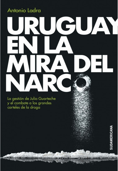 URUGUAY EN LA MIRA DEL NARCO