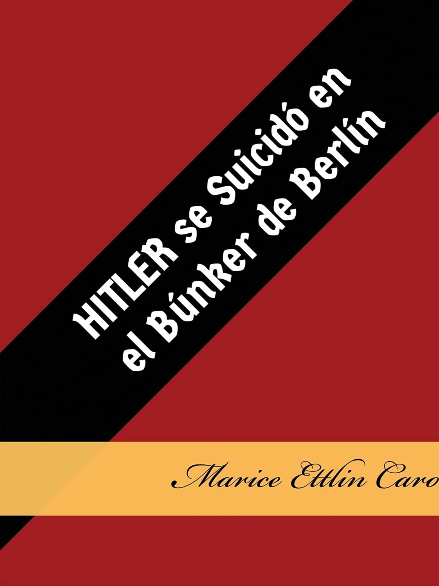 HITLER SE SUICIDÓ EN EL BUNKER DE BERLÍN