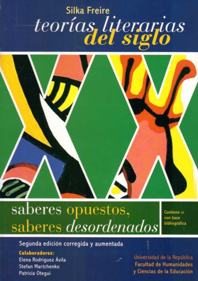 TEORIAS LITERARIAS DEL SIGLO XX: SABERES OPUESTOS,