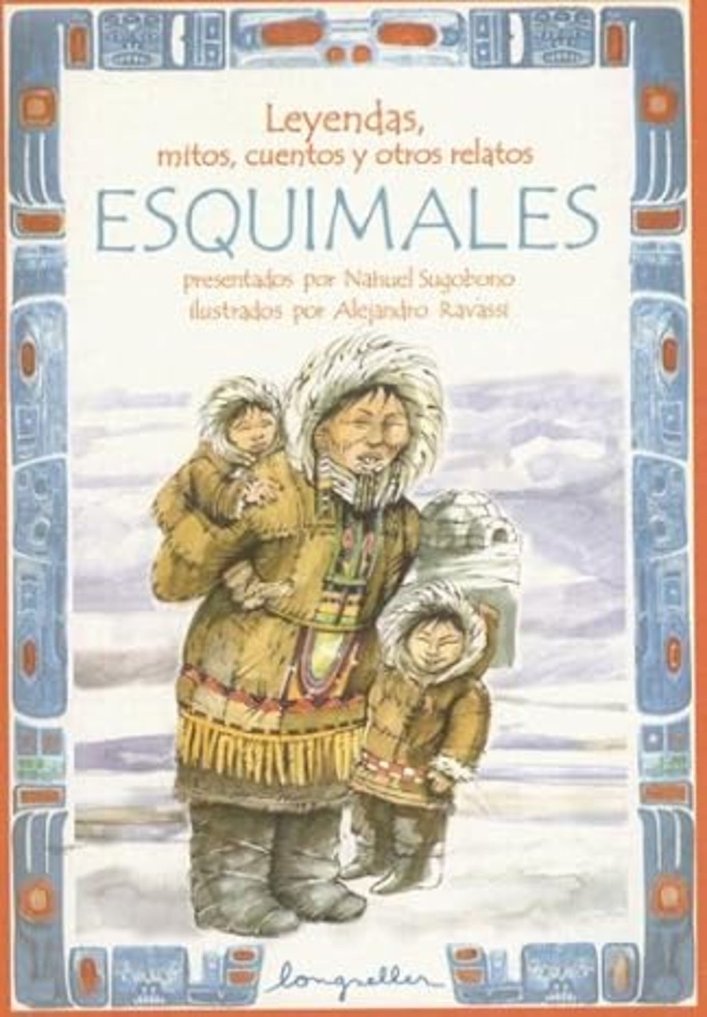 LEYENDAS, MITOS, CUENTOS Y OTROS RELATOS ESQUIMALES