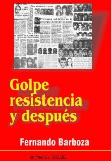 GOLPE, RESISTENCIA Y DESPUÉS