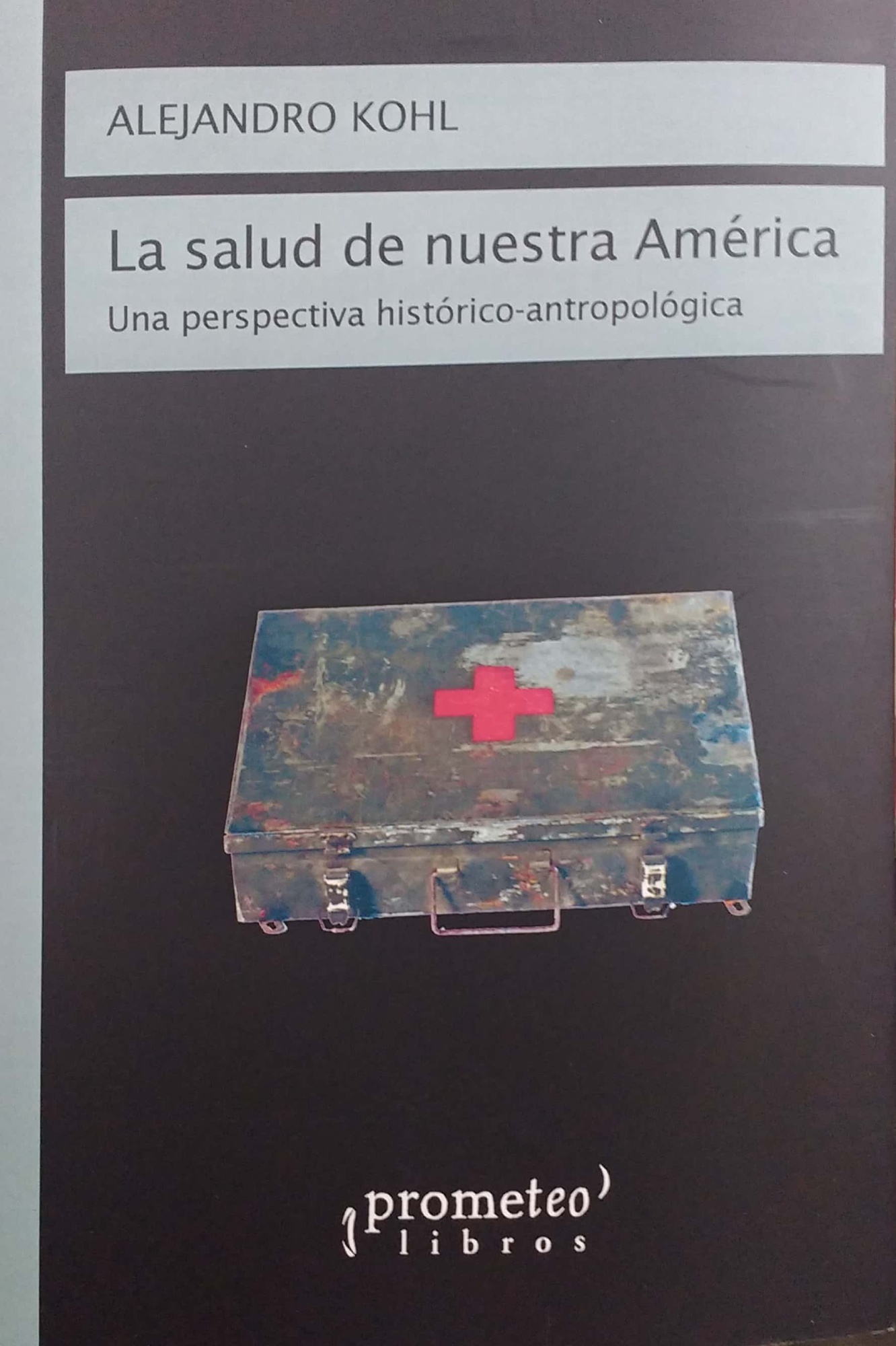 LA SALUD DE NUESTRA AMÉRICA. UNA PERSPECTIVA HISTÓRICA-ANTROPOLÓGICA
