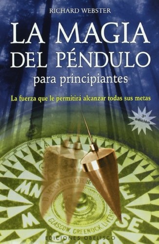 LA MAGIA DEL PÉNDULO PARA PRINCIPIANTES