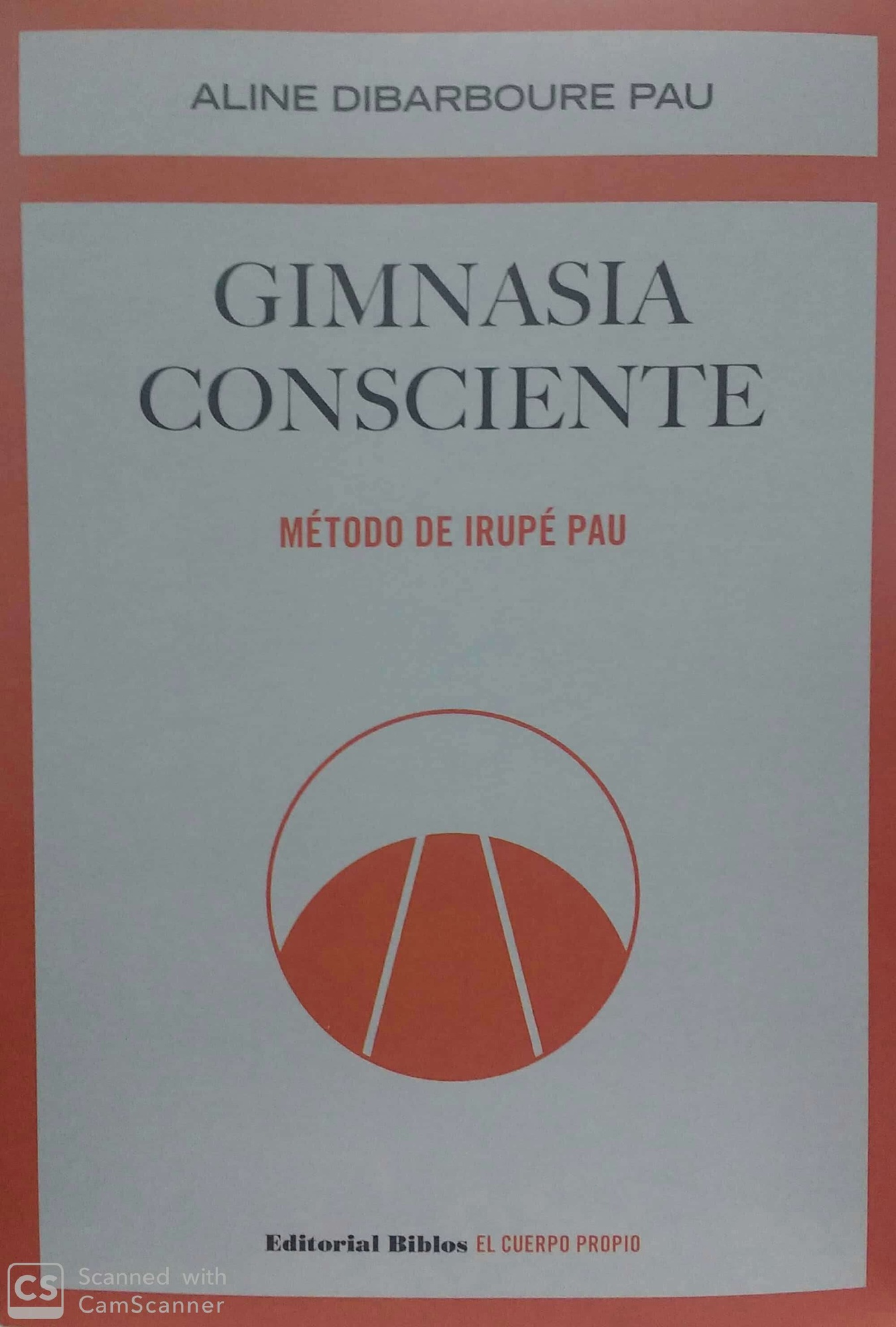 GIMNASIA CONSCIENTE. METODO DE IRUPE PAU