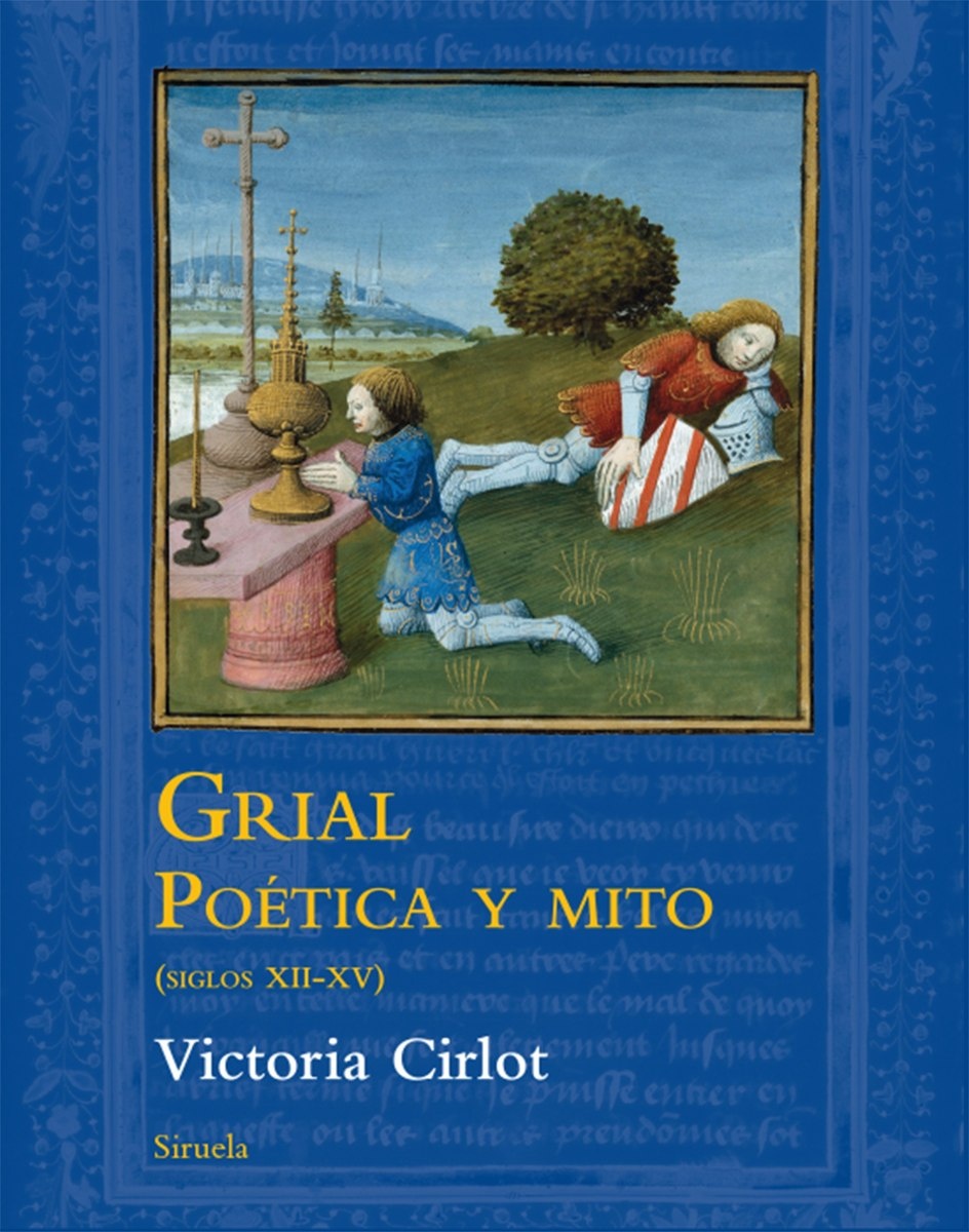 GRIAL: POÉTICA Y MITO (SIGLOS XII-XV)