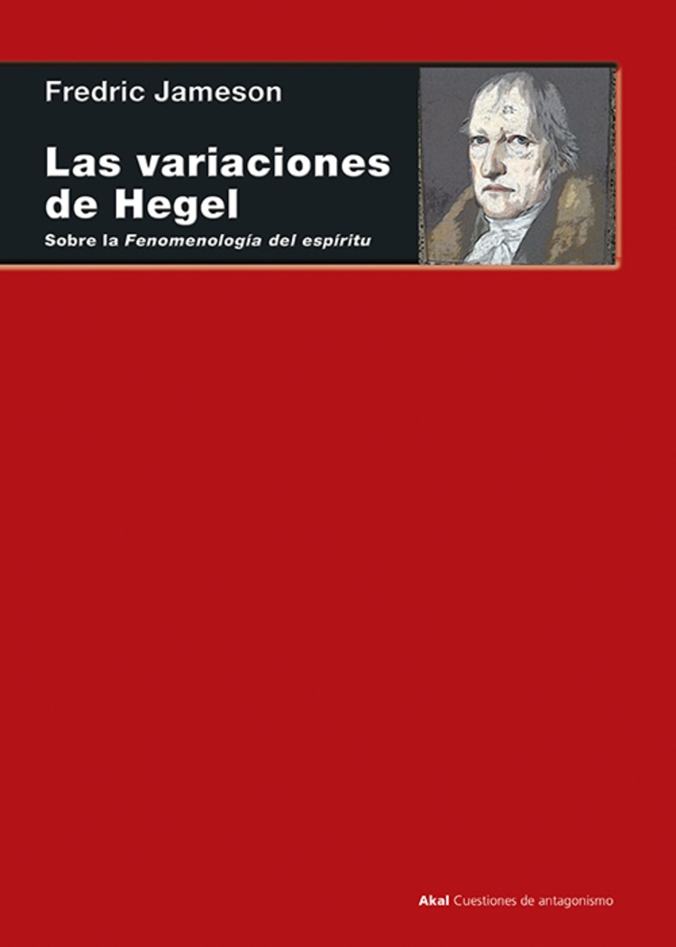 LAS VARIACIONES DE HEGEL. SOBRE LA FENOMENOLOGÍA DEL ESPÍRITU