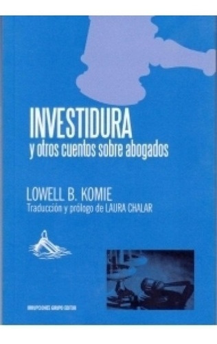 INVESTIDURA Y OTROS CUENTOS SOBRE ABOGADOS