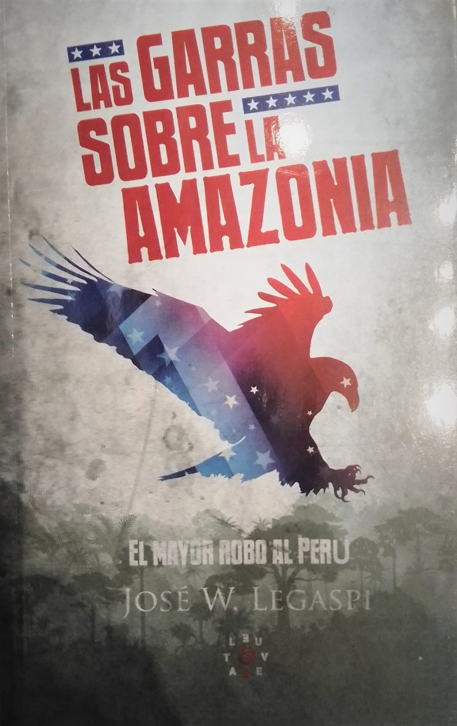 LAS GARRAS SOBRE LA AMAZONIA