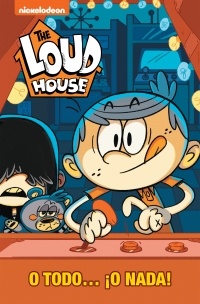 THE LOUD HOUSE: O TODO ¡O NADA!